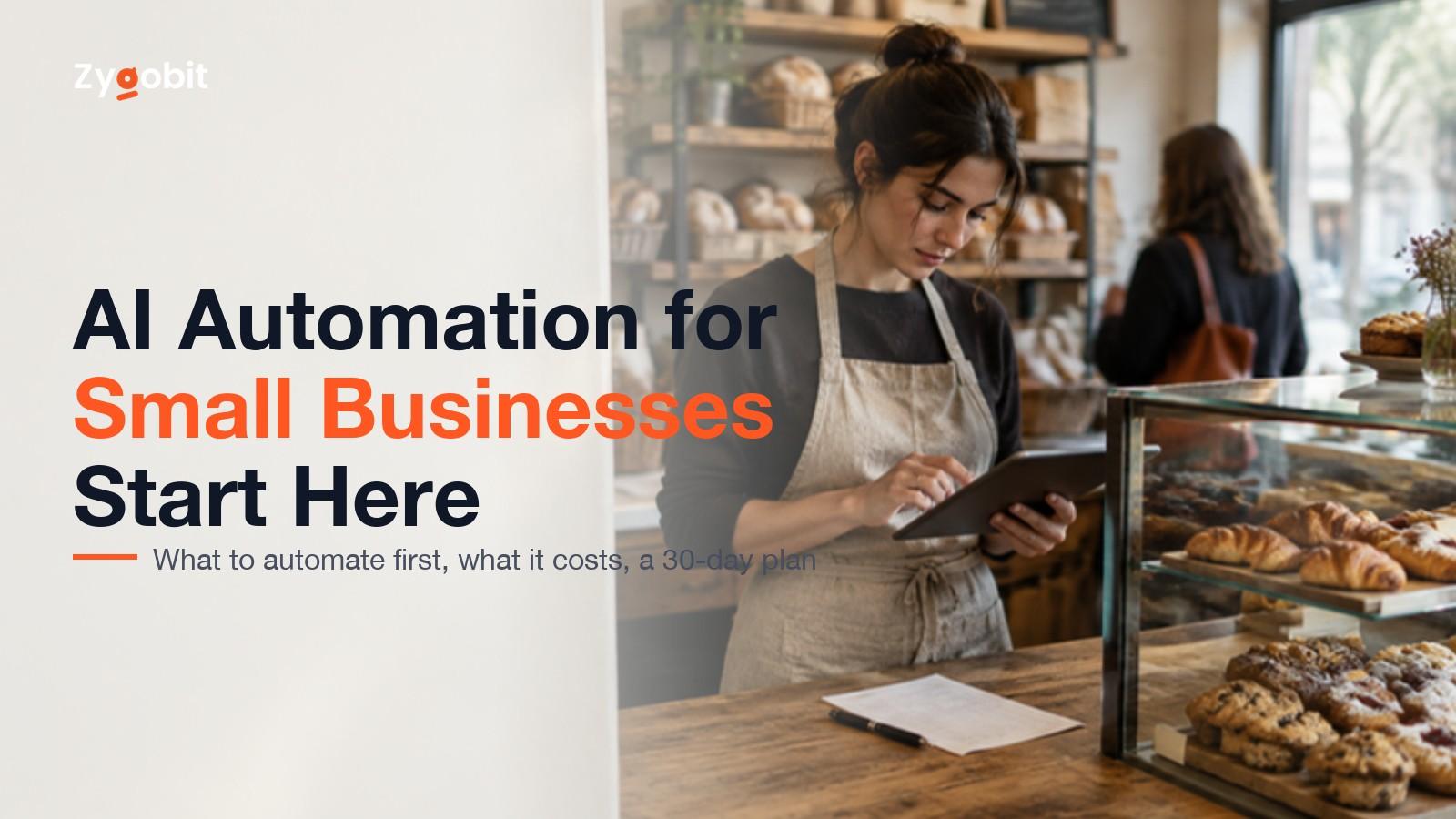 Cover image for AI Automation for Small Businesses: What to Automate First, What It Costs, and a 30-Day Plan