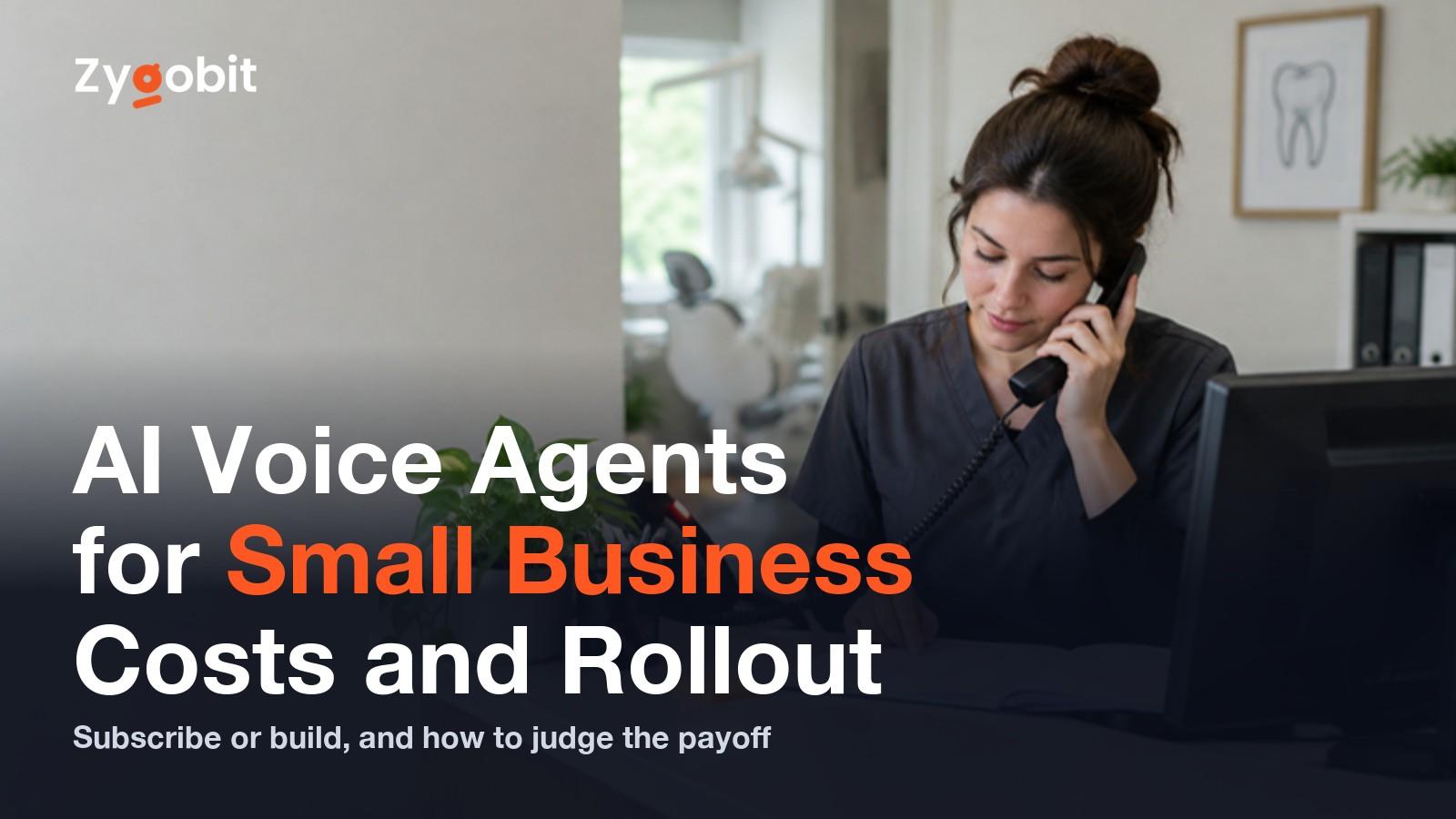AI Voice Agent for Small Business Costs, Use Cases and Rollout